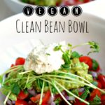 Vegan Clean Bean Bowl