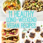 11 Healthy Long-Weekend Vegan Recipes