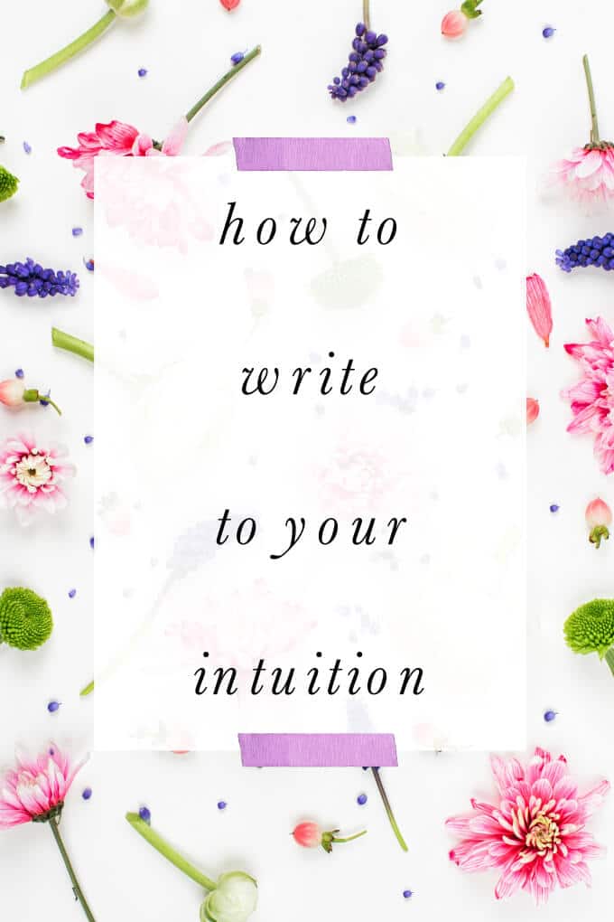 How to Write to Your Intuition
