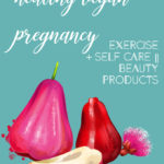 Healthy Vegan Pregnancy: Exercise, Self-Care + Beauty Products